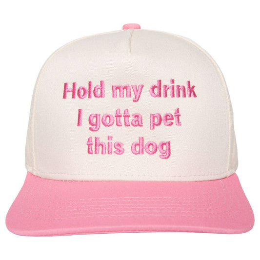 Hold My Drink I Gotta Pet This Dog Vintage Hat: Pink and Tan